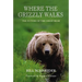 Where the Grizzly Walks: The Future of the Great Bear