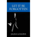 Let It Be Forgotten