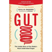 Gut: The Inside Story of Our Body's Most Underrated Organ
