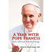 A Year with Pope Francis: Daily Reflections from His Writings