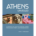 Athens Unveiled: A Portrait of Nineteenth Century Athens Through Her Streets and Neighborhoods
