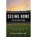 Seeing Home: The Ed Lucas Story: A Blind Broadcaster's Story of Overcoming Life's Greatest Obstacles