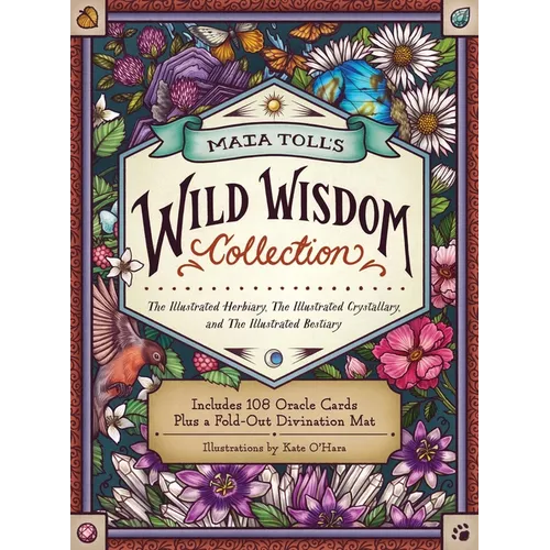 Maia Toll's Wild Wisdom Collection: The Illustrated Herbiary, the Illustrated Crystallary, and the Illustrated Bestiary; A Three-Book Set; Includes 10