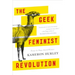The Geek Feminist Revolution: Essays