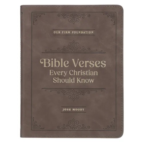 Our Firm Foundation: Bible Verses Every Christian Should Know
