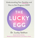 The Lucky Egg: Understanding Your Fertility and How to Get Pregnant Now