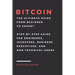 Bitcoin: The Ultimate Guide From Beginner To Expert: Step-by-Step Guide for Engineers, Investors, Business Executives and Non-technical Users