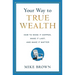 Your Way to True Wealth: How to Make It Happen, Make It Last, and Make It Matter