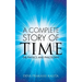 A complete story of time: The Physics and Philosophy
