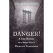 Danger! - A True History of a Great City's Wiles and Temptations: With the Introductory Chapter 'The Pleasant Fiction of the Presumption of Innocence'