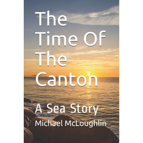 The Time Of The Canton: A Sea Story