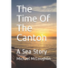 The Time Of The Canton: A Sea Story