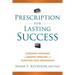 Prescription for Lasting Success: Leadership Strategies to Diagnose Problems and Transform Your Organization