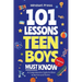 101 Lessons Teen Boys Must Know: A Comprehensive Guide for Boys to Survive and Thrive