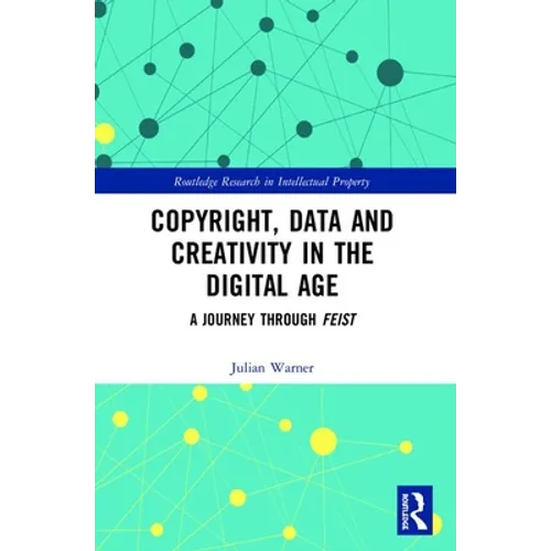 Copyright, Data and Creativity in the Digital Age: A Journey through Feist