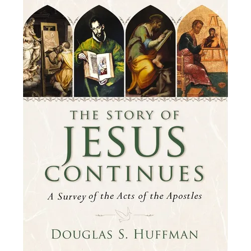 The Story of Jesus Continues: A Survey of the Acts of the Apostles