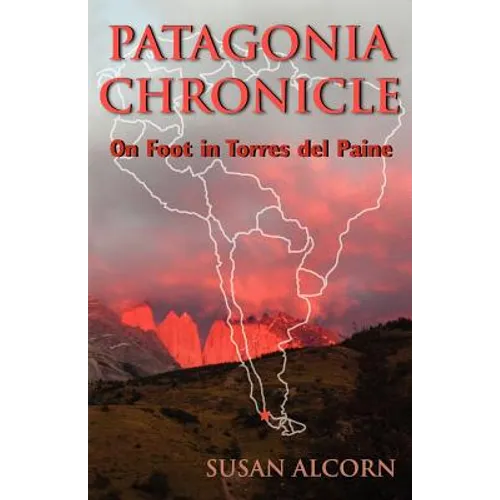 Patagonia Chronicle: On Foot in Torres del Paine