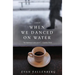 When We Danced on Water