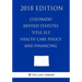 Colorado Revised Statutes - Title 25.5 - Health Care Policy and Financing (2018 Edition)
