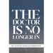 The Doctor is No Longer In