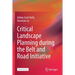 Critical Landscape Planning During the Belt and Road Initiative