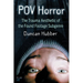 POV Horror: The Trauma Aesthetic of the Found Footage Subgenre