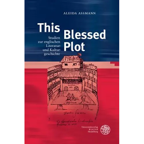 This Blessed Plot: Studien Zur Englischen Literatur- Und Kulturgeschichte