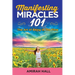 Manifesting Miracles 101: The Art of Being in The Flow