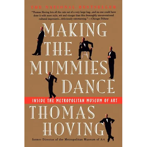 Making the Mummies Dance: Inside the Metropolitan Museum of Art - Paperback