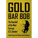 Gold Bar Bob: The Downfall of the Most Corrupt Us Senator