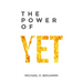 The Power of Yet