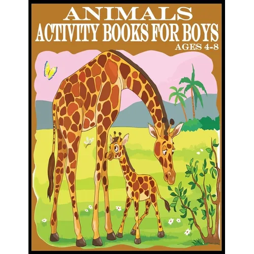 Animals Activity Books For Boys: New Released 80 Pages Exclusive Animals Activity Books For Boys