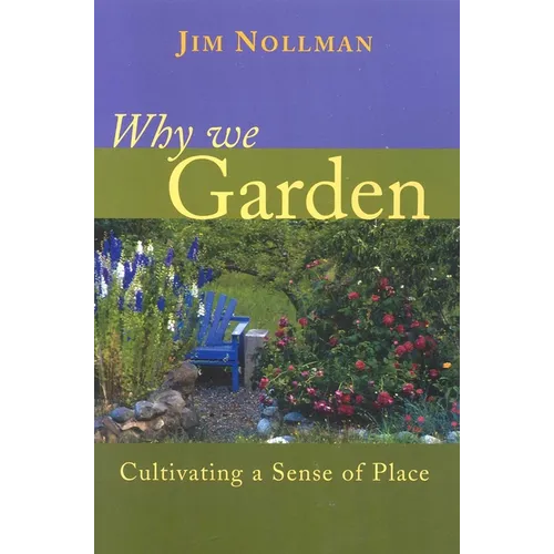 Why We Garden: Cultivating a Sense of Place