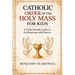 Catholic Order of the Holy Mass for Kids: A Child-Friendly Guide to the Responses and Prayers