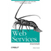 Web Services Essentials: Distributed Applications with XML-Rpc, Soap, UDDI & Wsdl