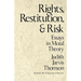 Rights, Restitution, and Risk: Essays in Moral Theory