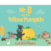 Mr. B and the Yellow Pumpkin