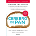 Cerebro de Pan (Edición Actualizada) / Grain Brain: The Surprising Truth about Wheat, Carbs, and Sugar