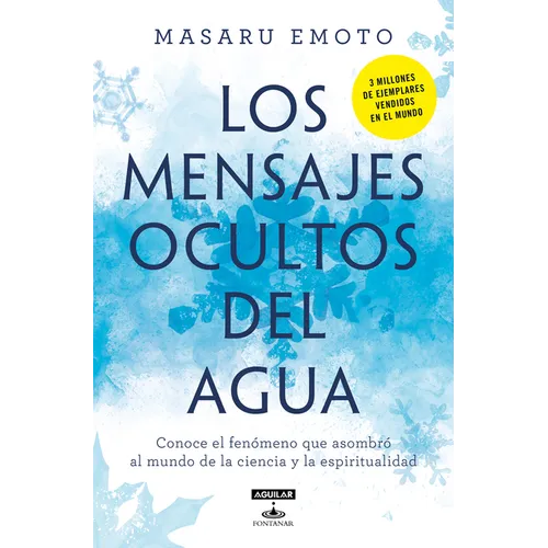 Los Mensajes Ocultos del Agua / The Hidden Messages in Water