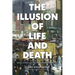 The Illusion of Life and Death: Mind, Consciousness, and Eternal Being