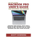 16-inch model MACBOOK PRO USER'S GUIDE FOR BEGINNERS AND SENIORS: UPDATED USER MANUAL WITH TIPS & TRICKS TO GET THE MOST OUT OF YOUR MACBOOK PRO AND m