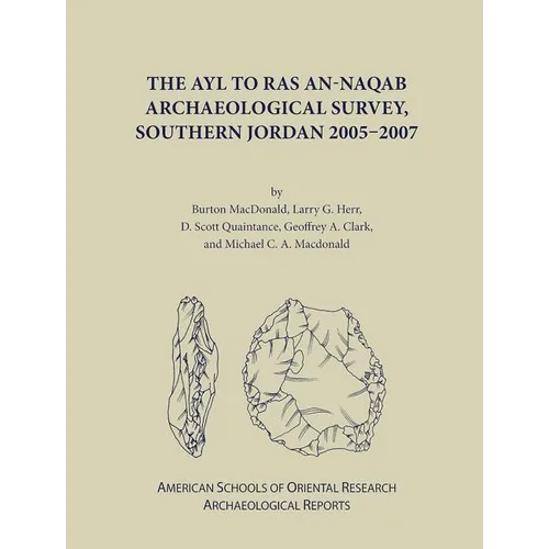 The Ayl to Ras An-Naqab Archaeological Survey, Southern Jordan 2005-2007