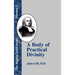 A Body of Practical Divinity: Or a System of Evangelical Truths, Deduced from the Sacred Scriptures