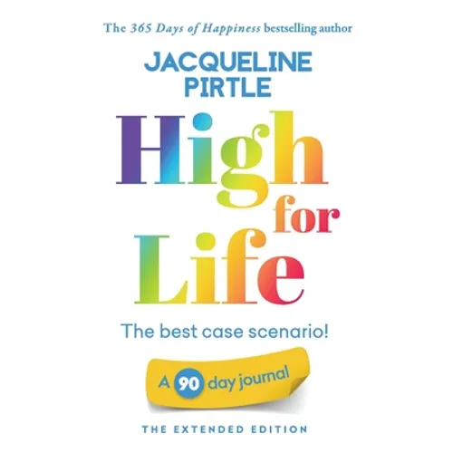 High for Life - The best case scenario: A 90 day journal - The Extended Edition