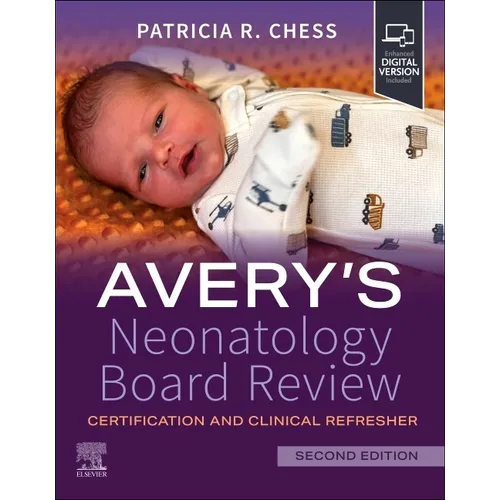 Avery's Neonatology Board Review: Certification and Clinical Refresher