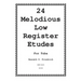 24 Melodious Low Register Etudes for Tuba