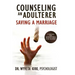 Counseling an Adulterer Saving a Marriage: A Helpline for Ministers and Elders