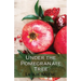 Under the Pomegranate Tree