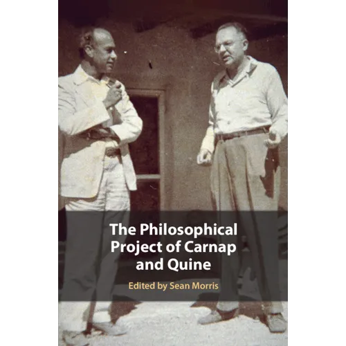 The Philosophical Project of Carnap and Quine