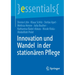 Innovation Und Wandel in Der Stationären Pflege